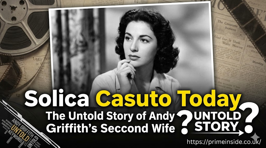 Solica Casuto Today: The Untold Story of Andy Griffith’s Second Wife